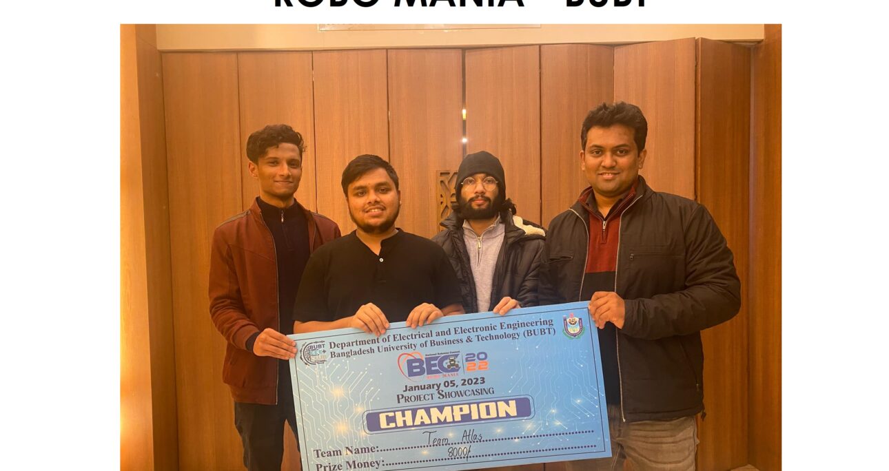 03. Team Atlas become the ‘CHAMPION’ in BEC ROBO MANIA 2022 in BUBT (Bangladesh University of Business and Technology)